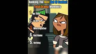 Ranking The Best Out Of Context Total Drama Moments#tdi#totaldrama#totaldramaisland#totaldramaaction