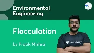 L 7 | Flocculation | Environmental Engineering | Pratik Mishra