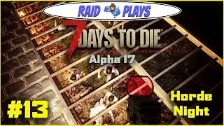 7 Days to Die Alpha 17 - #13 - 