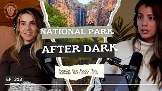 People Are Food, Too. Kakadu National Park. | National Park After Dark