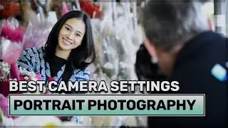Best Camera Settings for Portrait Photography
