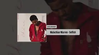 Malachiae Warren  - Selfish (Audio)