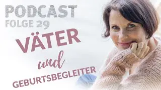 029 - Für Väter und Geburtsbegleiter*innen