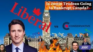 Is JUSTIN TRUDEAU Going to Bankrupt Canada?