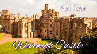 Warwick Castle... A Full Tour of this stunning medieval castle built in 1068...
