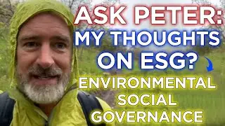 Ask Peter: What Are My Thoughts on Environmental Social Governance (ESG)?