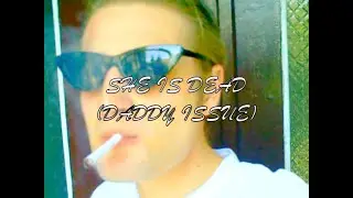 She Is Dead (Daddy Issue) by Kevin Lennon