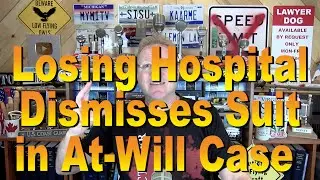 Losing Hospital Dismisses Suit in At-Will Case