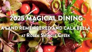 2025 Magical Dining - A Land Remembered and Cala Bella at Rosen Shingle Creek