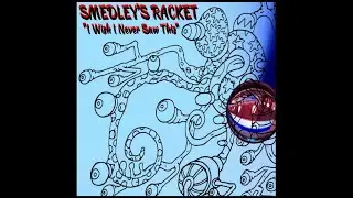 SMEDLEY'S RACKET:  