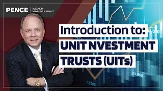 What are UNIT INVESTMENT FUNDS (UITs) and why use them?