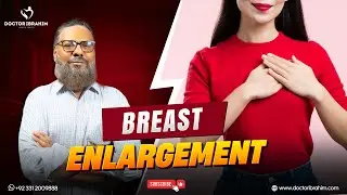 Breast Size Badhane K Safe & Natural Tareeqay &ndash; Dr. Ibrahim | Healthy & Safe Breast Enlargement Tips