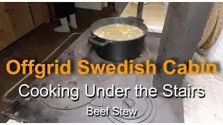 Offgrid Cooking - Beef Stew (and small renovation update)