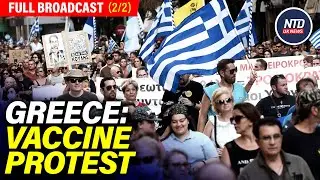 Greeks Protest Against Vaccine Mandates; France Requires COVID Pass for Eiffel Tower | NTD UK News