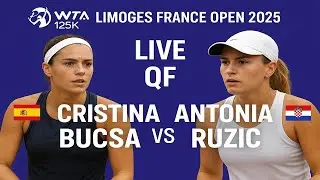 Cristina Bucsa Vs Antonia Ruzic | LIVE QF | WTA 125K LIMOGES FRANCE OPEN 2025