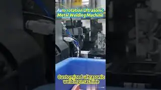 automatic ultrasonic welding workstation with rotated station #weldingsolutions #weldingprocess