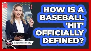 How Is A Baseball 'hit' Officially Defined? - Baseball Statistics Vault