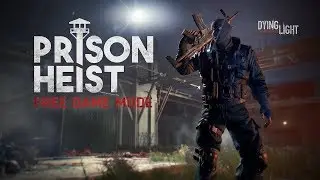 Dying Light Content Drop #4 Prison Heist Gameplay | Ft.Cabozzl | GTX 1070 Ultra