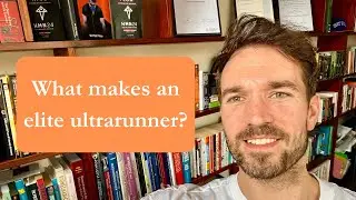 The Mindset and Physical Abilities of Elite Ultrarunners