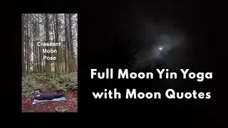 Full Moon Yin Yoga with Moon Quotes (Beginner Friendly)