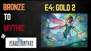 Bronze to Mythic: Final Fantasy Limited Ep. 4 | MTG Arena