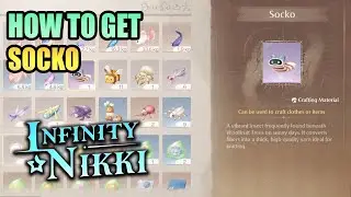 How to get Socko Crafting Materials INFINITY NIKKI