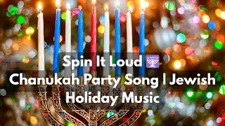 Spin It Loud 🕎 | Chanukah Party Song | Jewish Holiday Music
