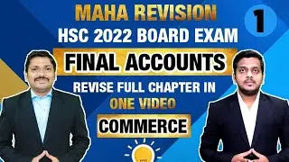 Final Accounts | MAHAREVISION Commerce Batch for HSC Boards 2022 | Ashish Sir