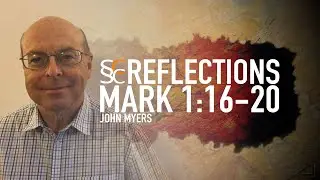 Mark 1:16-20   |   Jesus Calls His First Disciples   |    SSCC Reflections