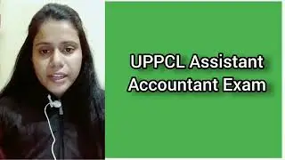 UPPCL Assistant Accountant Exam Detail Discussion for Preparation|UPPCL AA Exam Study Material