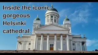 Helsinki Cathedral tour and sightseeing. Beautiful and magnificent.