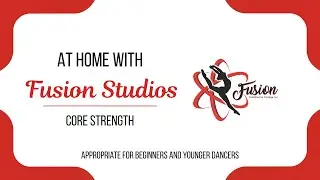 AT HOME WITH FUSION STUDIOS - BEGINNER CORE STRENGTH