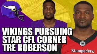 Vikings Pursuing Star CFL Cornerback Tre Roberson