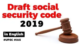 Draft Social Security Code 2019, What are its aims and loopholes? Current Affairs 2019 #UPSC #IAS