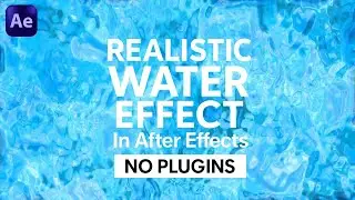Realistic Water Effect in After Effects | Cinematic VFX Tutorial (No Plugins)