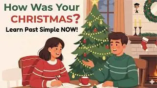 How Was Your Christmas? | Learn Past Simple NOW! | A1 English for Beginners | Speaking Practice