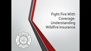 Understanding Wildfire Insurance