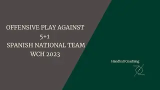 OFFENSIVE PLAY AGAINST 5+1 - SPANISH NATIONAL TEAM - WCH 2023