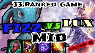 33.Ranked Game FIZZ Mid vs LUX Season 13 Silver 4 / 42 LP