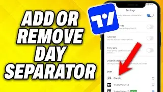 How To Add or Remove Day Separator in TradingView 2025