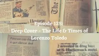 Mic'd In New Haven Podcast - Episode 125: Deep Cover - The Life & Times of Lorenzo Toledo