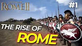 The Rise of Rome | Rome 2 Total War | Part 1