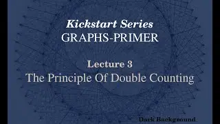 Graphs Primer Lecture 3 Principle of Double Counting