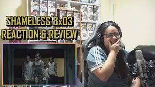 Shameless 8x03 REACTION & REVIEW 