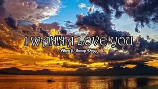 I Wanna Love You - Akon ft. Snoop Dogg