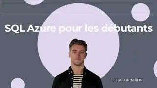 SQL Azure pour les débutants (Préparation pour le DP300) | ELOA FORMATION