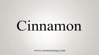 How To Say Cinnamon