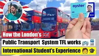 How the London's Public Transport  System TFL works | International Student's Experience 🧑&zwj;🎓 | 🇬🇧