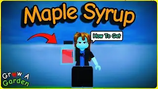 How to Get MAPLE SYRUP in Grow a Garden + What It Does