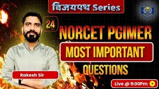 VIJAYPATH #24 NORCET-10 KGMU & PGIMER Chandigarh Nursing Officer 2025 |Important MCQs | Rakesh Sir 💥